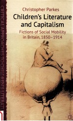 CHILDREN'S LITERATURE AND CAPITALISM:FICTIONS OF SOCIAL MOBILITY IN BRITAIN