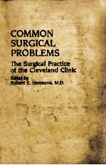 COMMON SURGICAL PROBLEMS THE SURGICAL PRACTICE OF THE CLEVELAND CLINIC
