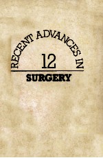 PECENT ADVANCES IN SURGERY NUMBER 12