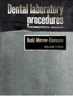DENTAL LABORATORY PROCEDURES REMOVABLE PARTIAL DENTURES VOLUME THREE