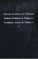 MODERNE PROBLEME DER PADIATRIE MODERN PROBLEMS IN PEDIATRICS PROBLEMES ACTUELS DE PEDIATRIE V