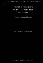 FROM SHIPBREAKING TO SUSTAINABLE SHIP RECYCLING EVOLTION OF A LEGAL REGIME