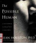 THE POSSIBLE HUMAN A COURSE IN ENHANCING YOUR PHYSICAL