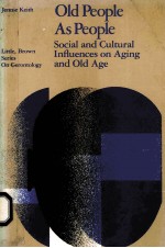 OLD PEOPLE AS PEOPLE SOCIAL AND CULTURAL INFLUENCES ON AGING AND OLD AGE