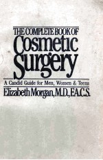 THE COMPLETE BOOK OF COSMETIC SURGERY A CANDID GUIDE FOR MEN