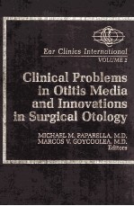 CLINICAL PROBLEMS IN OTITIS MEDIA AND INNOVATIONS IN SURGICAL OTOLOGY EAR CLINICS INTERNATIONAL VOL