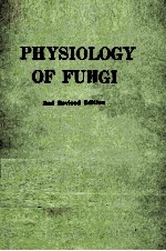 PHYSIOLOGY OF FUHGI 2ND RVEISDE EDITION