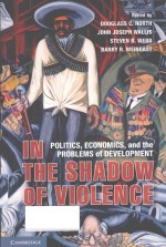 in the shadow of violence politics，economics，and the problems of development