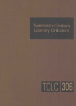 twentieth-century literary criticism volume 306