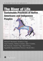 THE RIVER OF LIFE SUSTAINABLE PRACTICES OF NATIVE AMERICANS AND INDIGENOUS PEOPLES