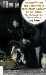 WOMEN WRITERS AND DETECTIVES IN NINETEENTH-CENTURY CRIME FICTION THE MOTHERS OF THE MYSTERY GENRE