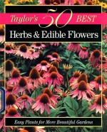 HERBS & EDIBLE FLOWERS:EASY PLANTS FOR MORE BEAUTIFUL GARDENS