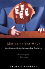MAFIAS ON THE MOVE HOW ORGANIZED CRIME CONQUERS NEW TERRITORIES