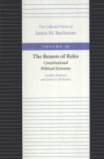 THE REASON OF RULES:CONSTITUTIONAL POLITICAL ECONOMY