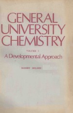 GENERAL UNIVERSITY CHEMISTRY:A DEVELOPMENTAL APPROACH VOLUME 1