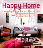Happy Home:Everyday Magic for a Colourful Life