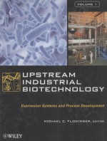 UPSTREAM INDUSTRIAL BIOTECHNOLOGY:EXPRESSION SYSTEMS AND PROCESS DEVELOPMENT VOLUME 1