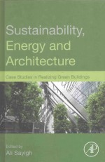 SUSTAINABILITY ENERGY AND ARCHITECTURE:CASE STUDIES IN REALIZING GREEN BUILDINGS