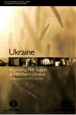 UKRAINE IMPROVING MILK SUPPLY IN NORTHERN UKRAINE TECHNICAL ASSISTANCE TO UKRAINE'S CLAIRY SECTOR