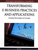 Transforming E-Business Practices and Applications:Emerging Technologies and Concepts