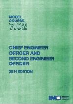 MODEL COURSE 7.02 CHIEF ENGINEER OFFICER AND SECOND ENGINEER OFFICER 2014 EDITION