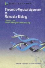 THEORETIC-PHYSICS APPROACH TO MOLECULAR BIOLOGY