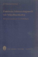 PRAKTISCHE SEKTIONSDIAGNOSTIK MIT SCHNELLMETHODEN
