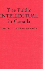 THE PUBLIC INTELLECTUAL IN CANADA