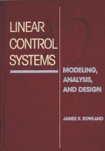 LINEAR CONTROL SYSTEMS:MODELING ANALYSIS AND DESIGN