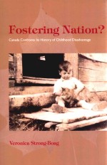 FOSTERING NATION?:CANADA CONFRONTS ITS HISTORY OF CHILDHOOD DISADVANTAGE