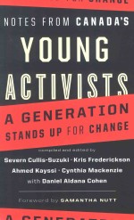 NOTES FROM CANADA'S YOUNG ACTIVISTS A GENERATION STANDS UP FOR CHANGE