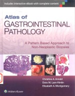 ATLAS OF GASTROINTESTINAL PATHOLOGY A PATTERN BASED APPROACH TO NON-NEOPLASTIC BIOPSIES