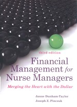 FINANCIAL MANAGEMENT FOR NURSE MANAGERS MERGING THE HEART WITH THE DOLLAR THIRD EDITION