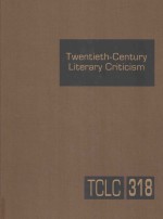 twentieth-century literary criticism volume 318