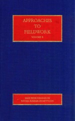 Approaches to Fieldwork Volume II Technique and Technologies