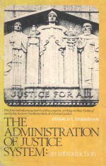 THE ADMINISTRATION OF JUSTICE SYSTEM AN INTRODUCTION