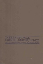 INTERNATIONAL CRIMES:DIGEST/INDEX OF INTERNATIONAL INSTRUMENTS 1815-1985 VOLUME 1