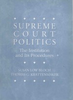 SUPREME COURT POLITICS:THE INSTITUTION AND ITS PROCEDURES