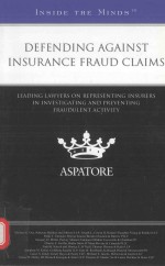 DEFENDING AGAINST INSURANCE FRAUD CLAIMS