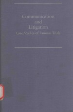 COMMUNICATION AND LITIGATION CASE STUDIES OF FAMOUS TRIALS