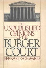 THE UNPUBLISBED OPINIONS OF THE BURGER COURT
