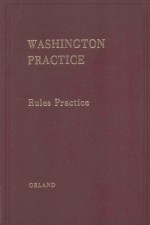 WASHINGTON PRACTICE RULES PRACTICE VOLUME 3
