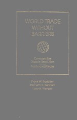 WORLD TRADE WITHOUT BARRIERS COMPARATIVE DISPUTE RESOLUTION-PUBLIC AND PRIVATE VOLUME 2