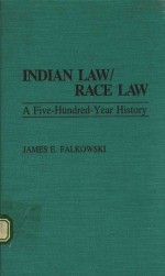 INDIAN LAW/RACE LAW A FIVE-HUNDRED-YEAR HISTORY