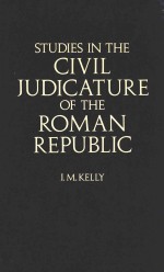 STUDIES IN THE CIVIL JUDICATURE OF THE ROMAN REPUBLIC