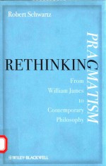 RETHINKING PRAGMATISM FROM WILLIAM JAMES TO CONTEMPORARY PHILOSOPHY