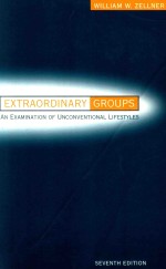 EXTRAORDINARY GROUPS AN EXAMINATIOIN OF UNCONVENTIONAL LIFESTYLES SEVENTH EDITION