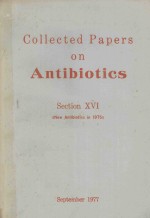 COLLECTED PAPERS ON ANTIBIOTICS SECTION XVI