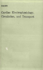 CARDIAC ELECTROPHYSIOLOGY CIRCULATION AND TRANSPORT