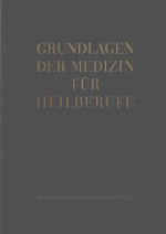 GRUNDLAGEN DER MEDIZIN FUR HEIBERUFE